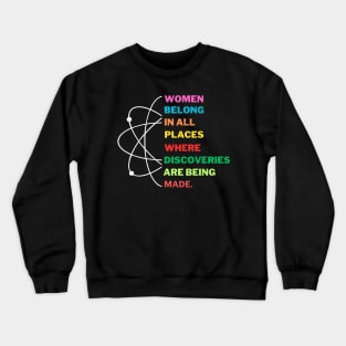 Women Belong in Science, Feminist Empowerment Crewneck Sweatshirt